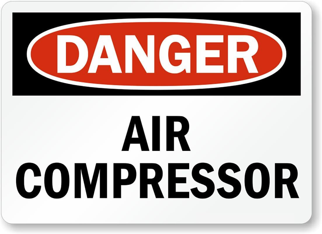 Osha Danger Sign Air Compressor Aluminum Weatherproof 8×12 Safety Sign