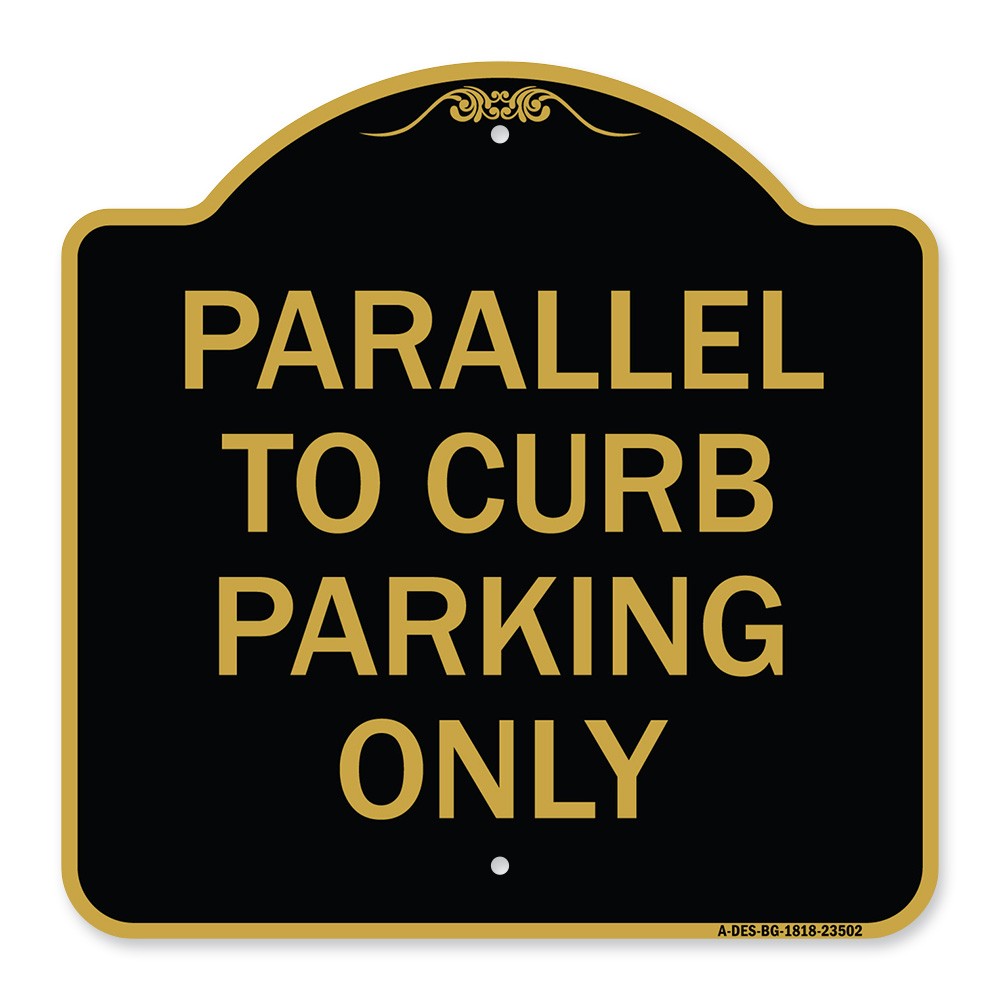 Designer Series – Parallel to Curb Parking Only Heavy Gauge Aluminum
