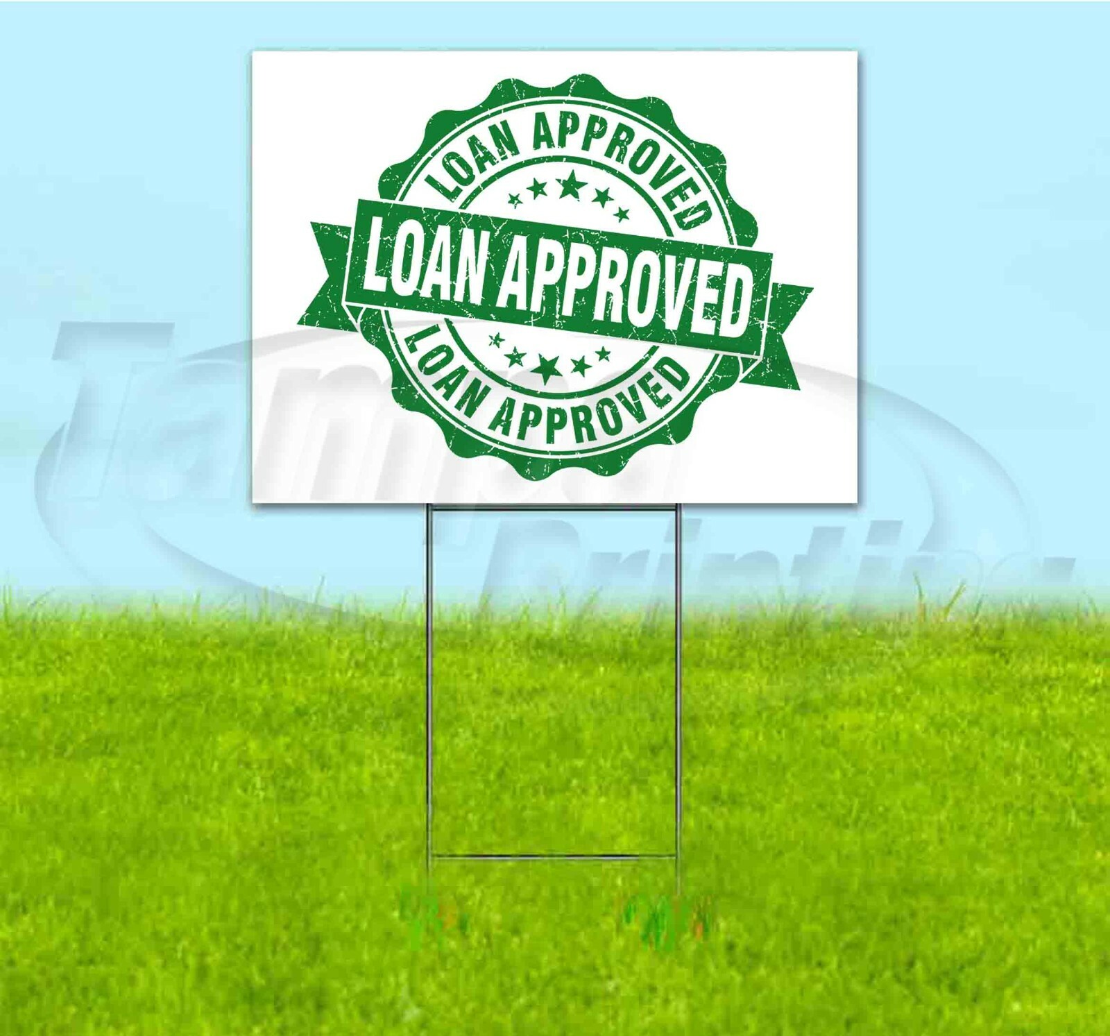 LOAN APPROVED 18×24 Yard Sign WITH STAKE Corrugated Bandit USA BUSINESS SEAL