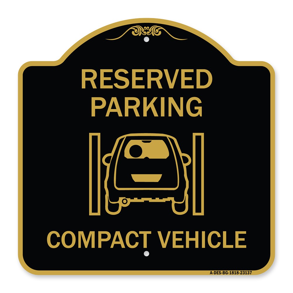 Designer Series – Reserved Parking Compact Vehicle Heavy Gauge Aluminum