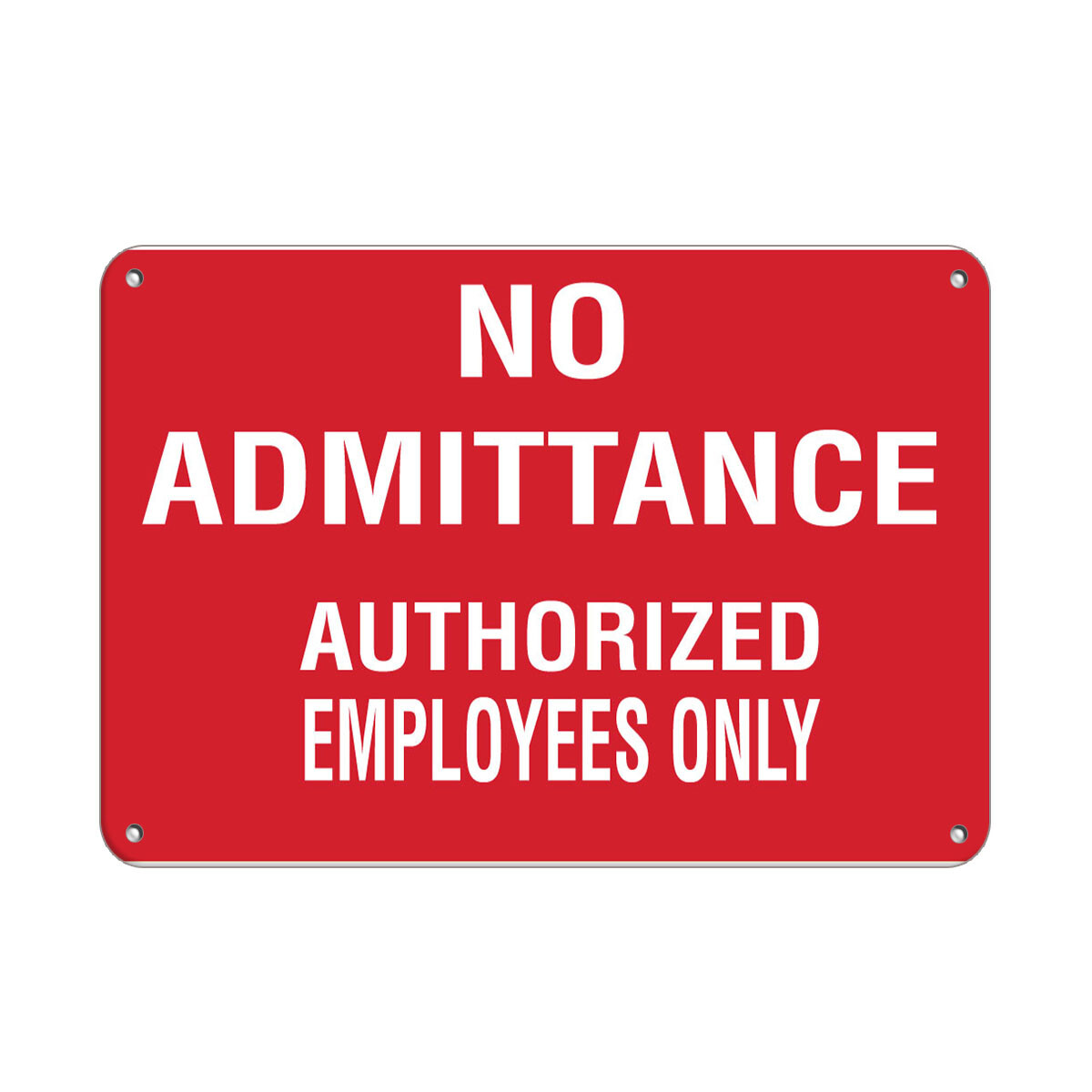 Horizontal Metal Sign Multiple Sizes Admittance Authorized Employees Red