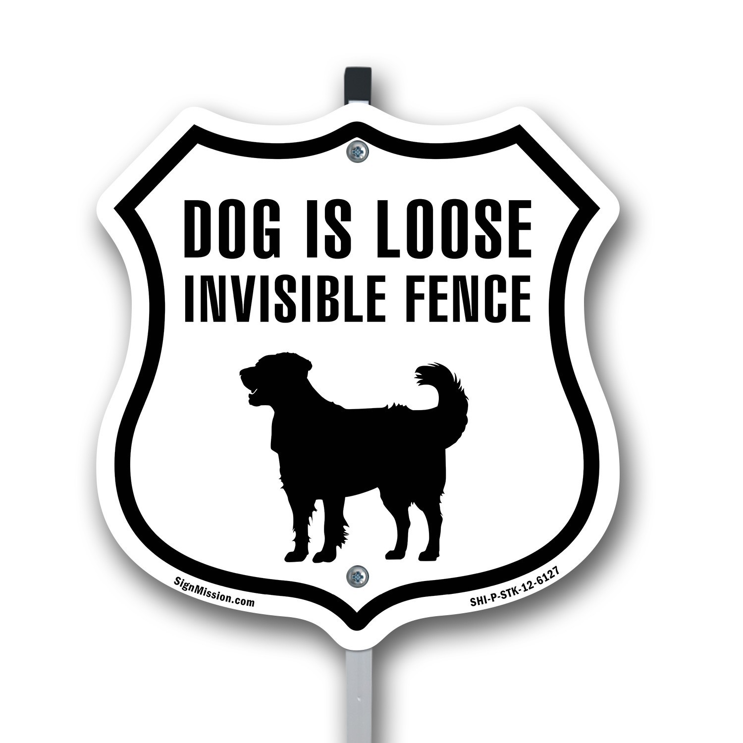 Dog Is Loose Invisible Fence Shield Shaped Sign With Stake Weather Resistant
