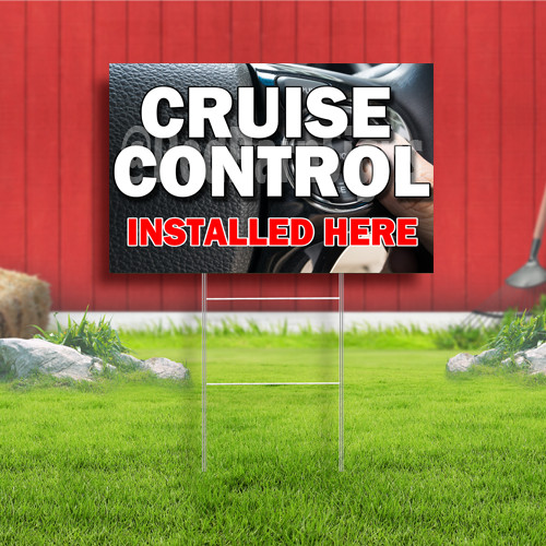 Cruise Control Installed Here Coroplast Sign Plastic Indoor Outdoor Yard Sign