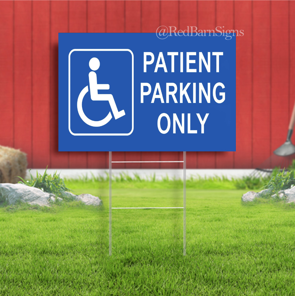 PATIENT PARKING ONLY Indoor Outdoor Yard Sign with metal stakes