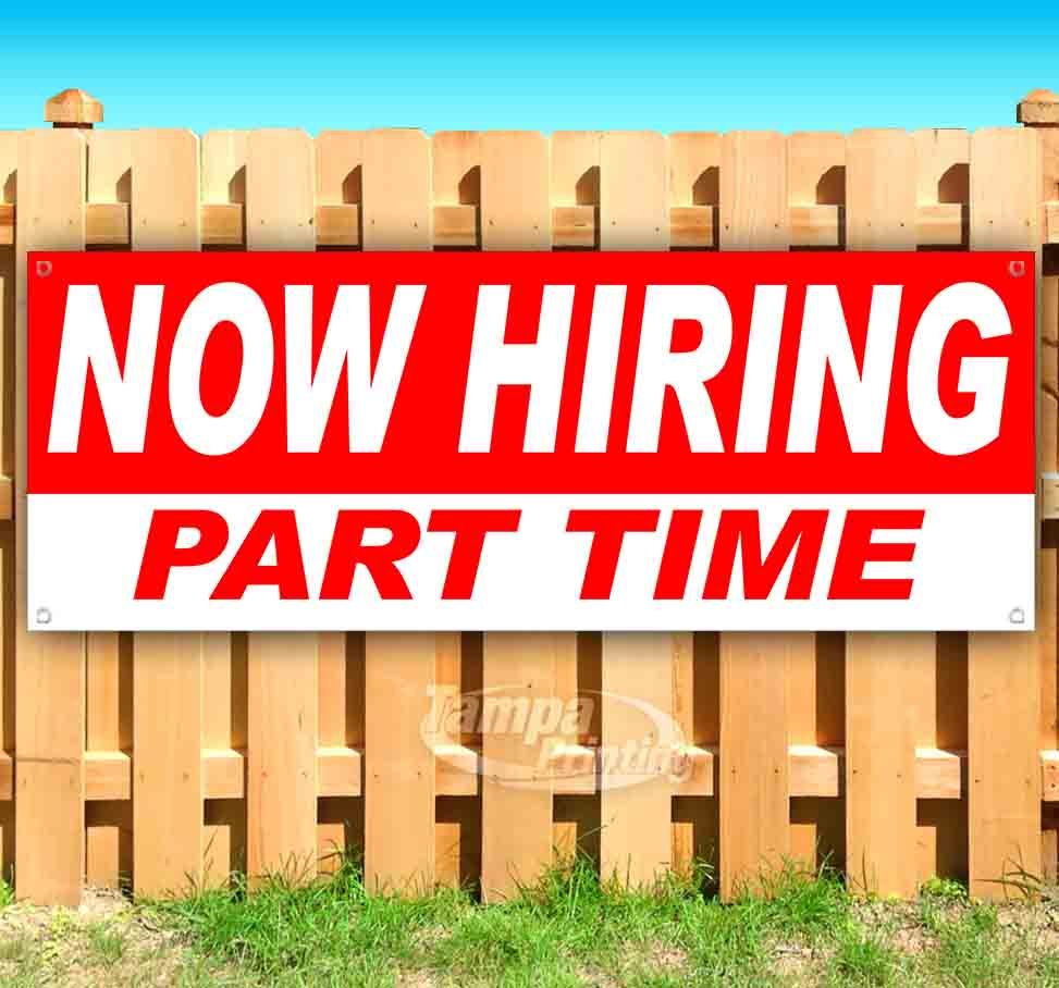 NOW HIRING PART TIME Advertising Vinyl Banner Flag Sign Many Sizes USA SB07637