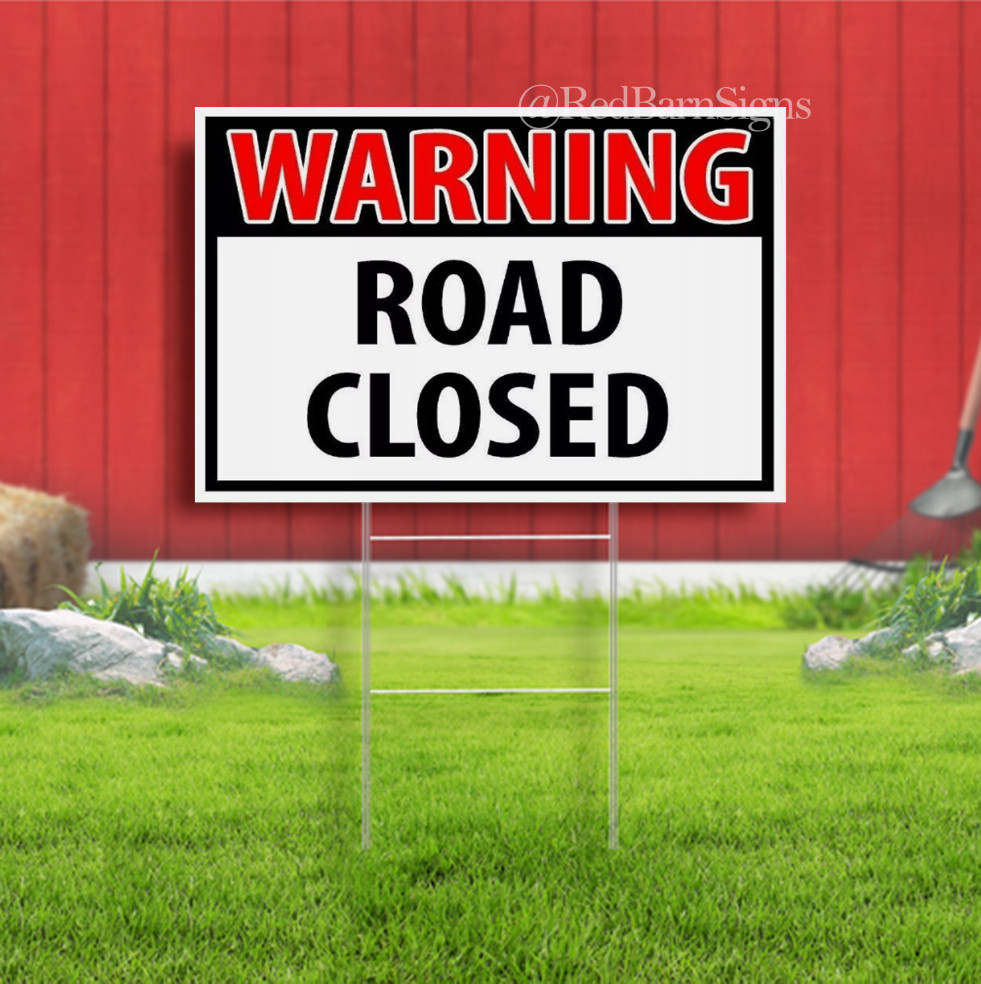 WARNING ROAD CLOSED Indoor Outdoor Yard Sign with metal stakes