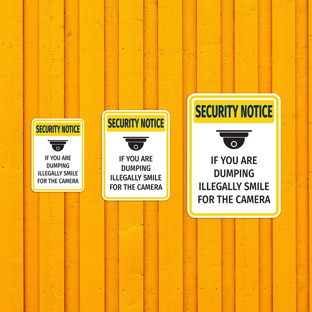Portrait Round Plus Security Notice If You Are Dumping Illegally Smile For….