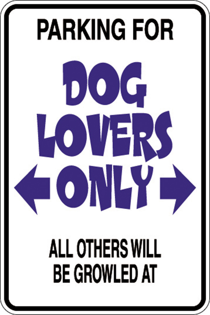 Parking For Dog Lovers Others Growled 12×18 Aluminum Metal Sign