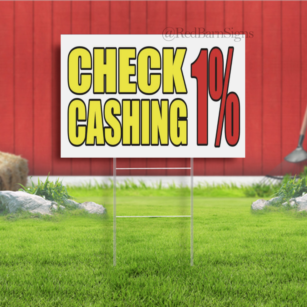CHECK CASHING 1% Indoor Outdoor Yard Sign with metal stakes