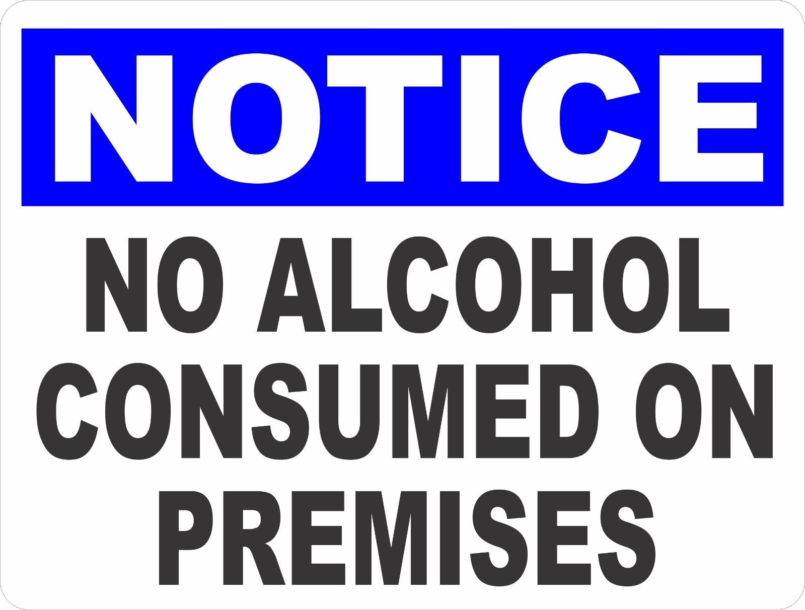 Notice No Alcohol Consumed on Premises Sign. Size Options. Business Policy