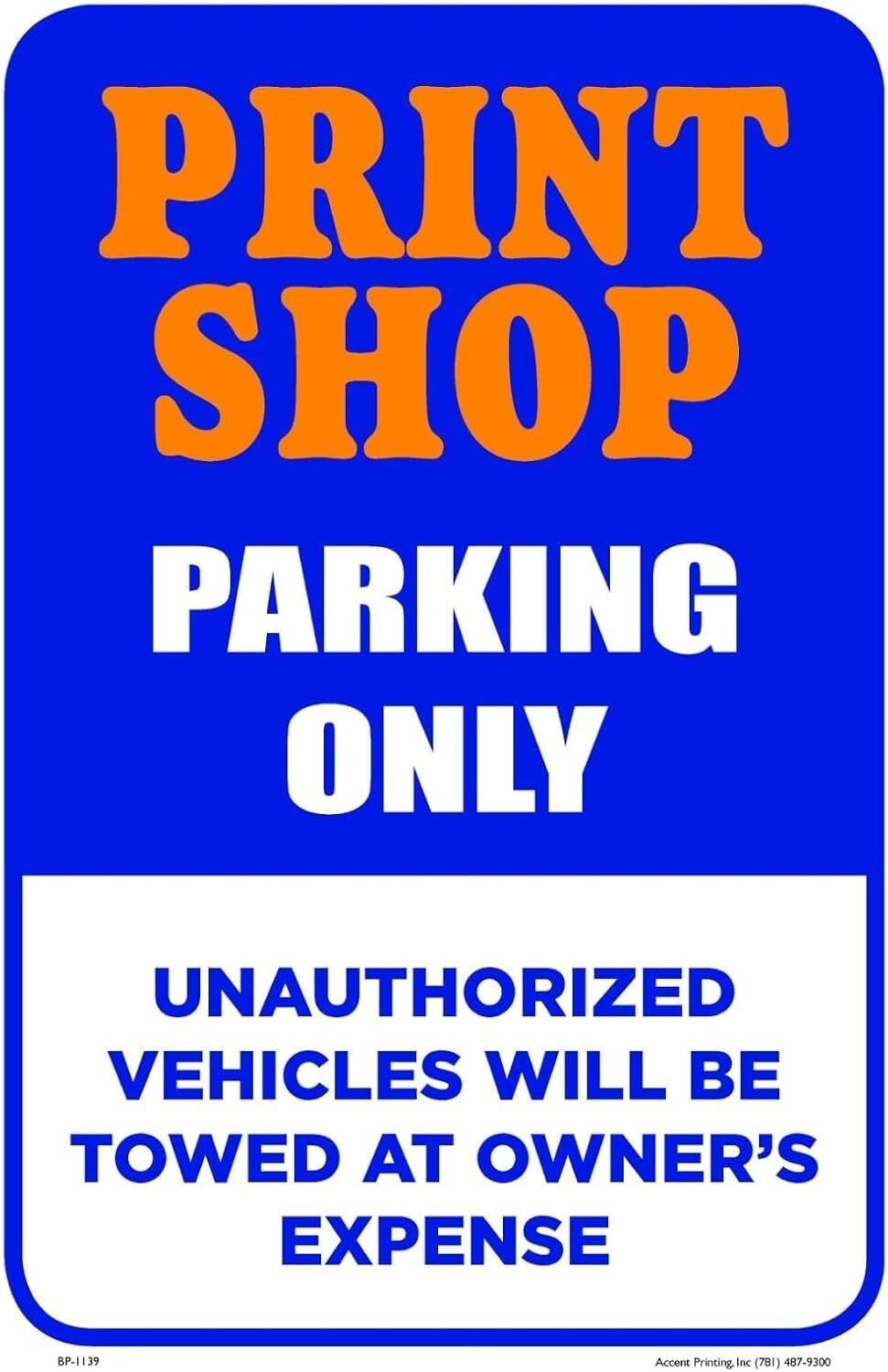 Print Shop | Single-Sided Business Parking Sign | 12″w x 18″h inches