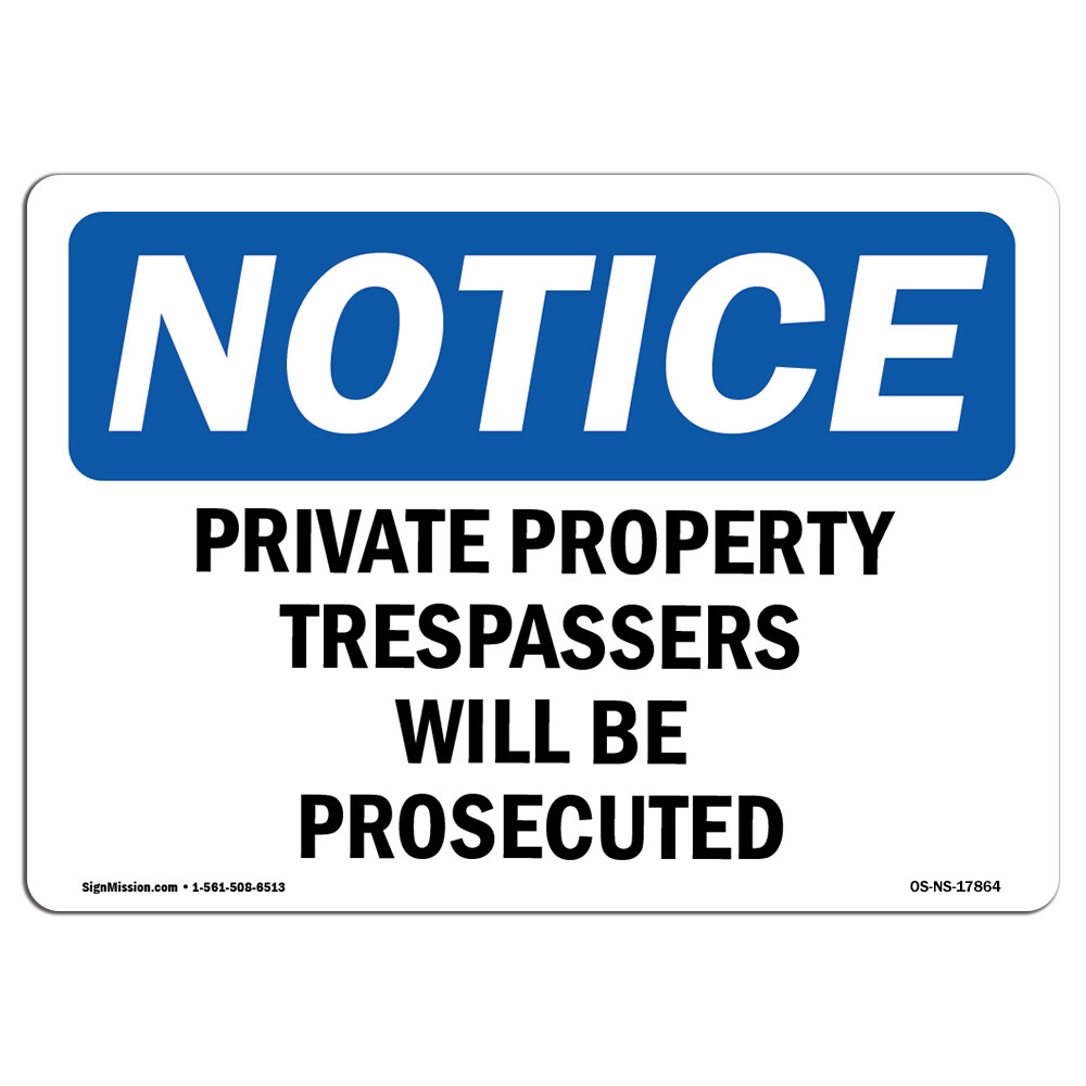 Private Property Trespassers Will Be Prosecuted OSHA Notice Sign Metal Plastic