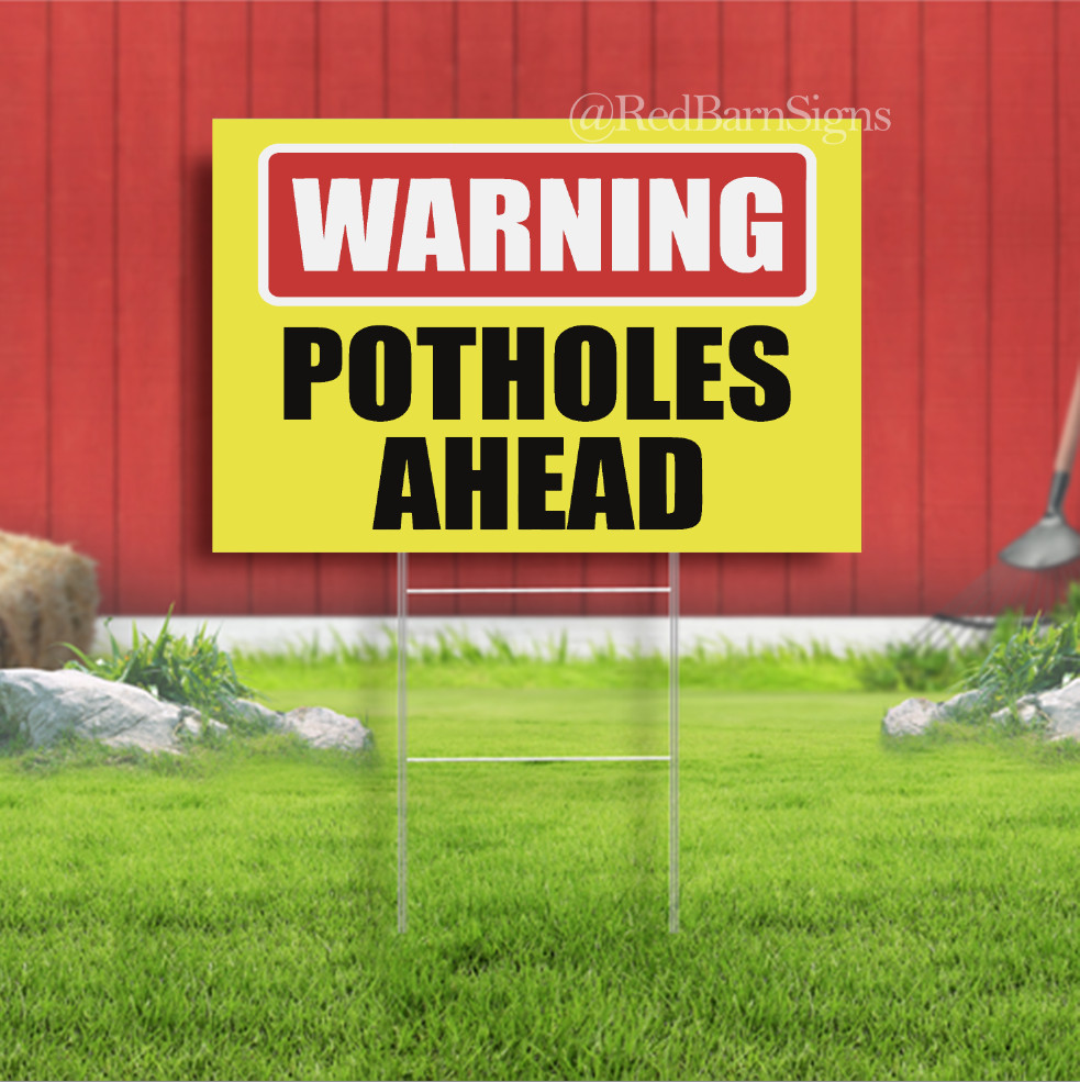WARNING POTHOLES AHEAD Indoor Outdoor Yard Sign with metal stakes