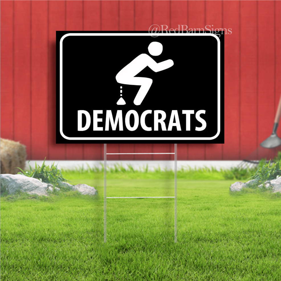 POOPING ON DEMOCRATS Indoor Outdoor Yard Sign with metal stakes