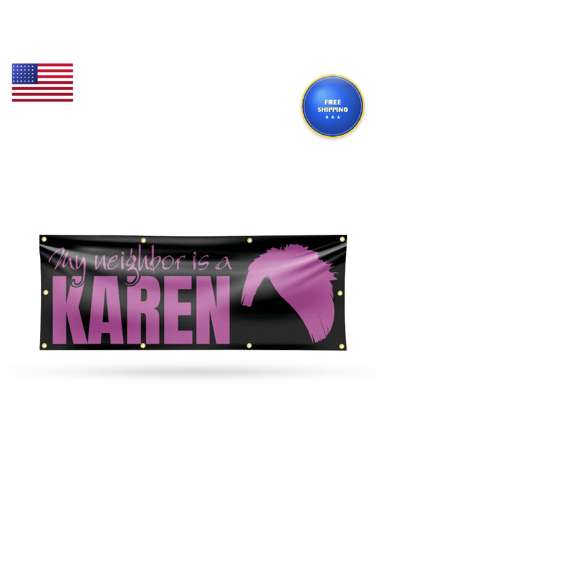 Signmission My Neighbor Is A Karen Banner Sign 36 X 96 13 Oz Vinyl Metal