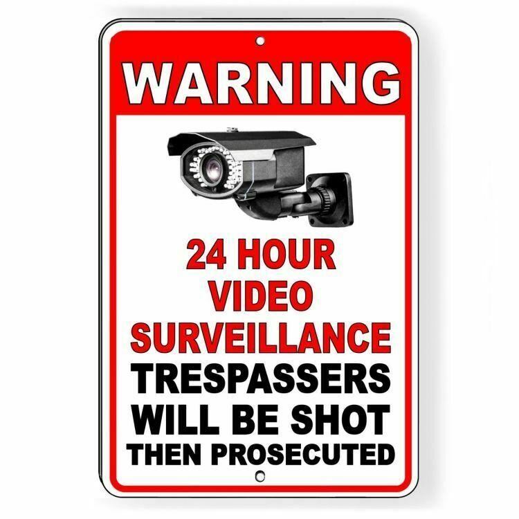 24 Hour Video Surveillance Trespassers Will Be Shot & Prosecuted Sign Metal