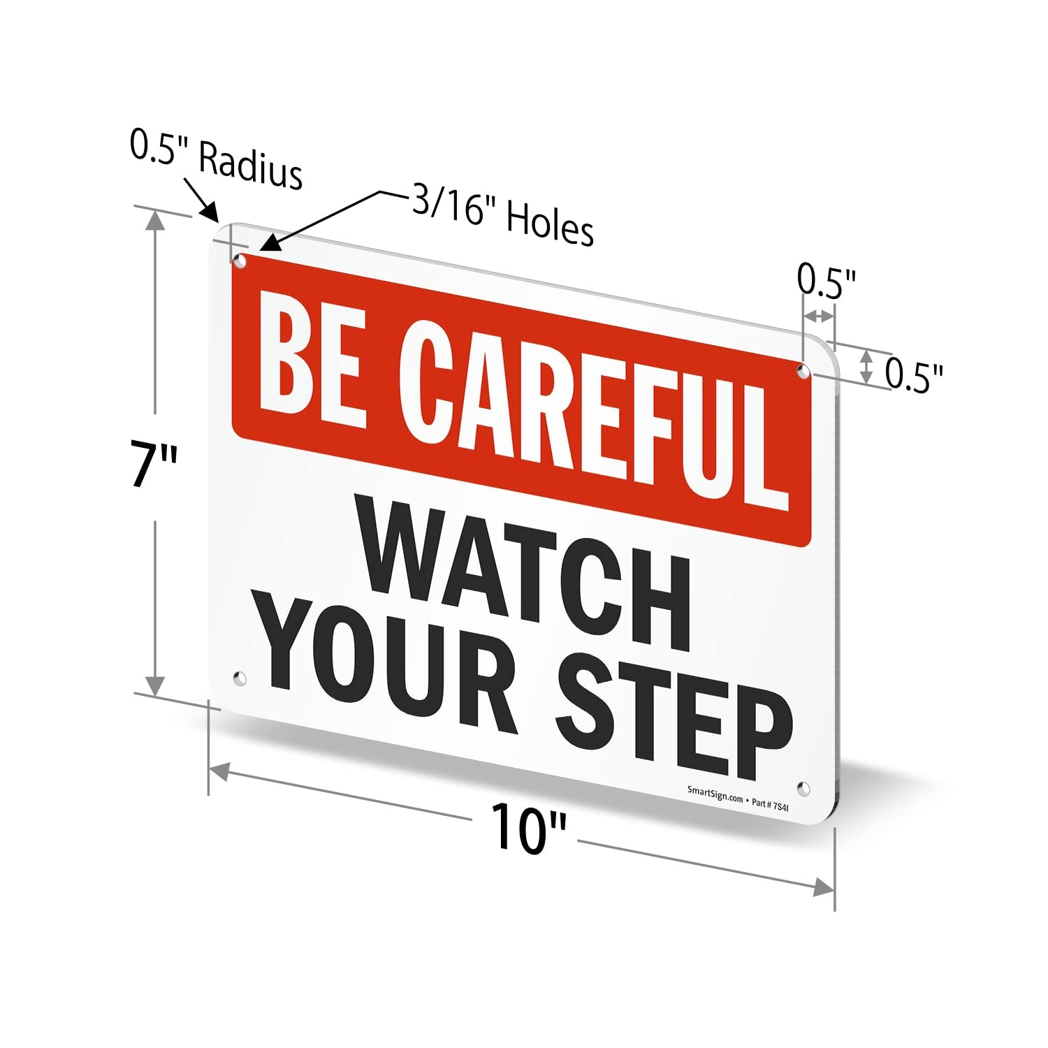 Be Careful Watch Your Step Sign 7 x 10 Inch Aluminum Weatherproof Warning