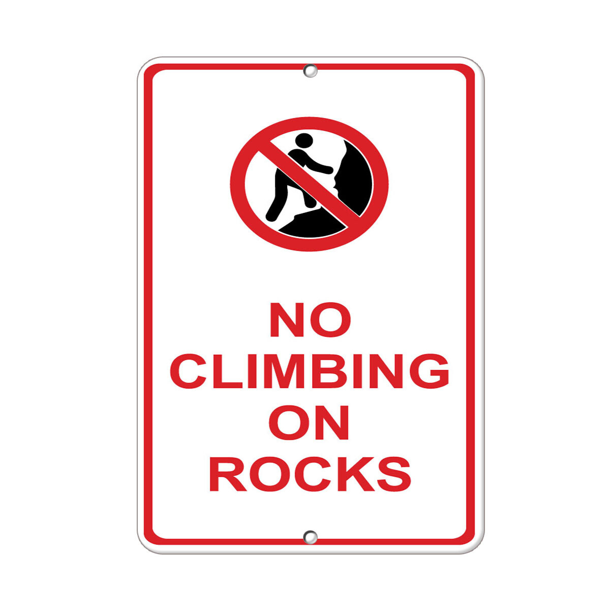 Vertical Metal Sign Multiple Sizes No Climbing on Rocks Hazard Construction