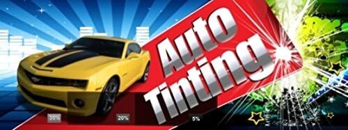 Auto Tinting | Vinyl Banner w/ Grommets | 3’H x 8’W