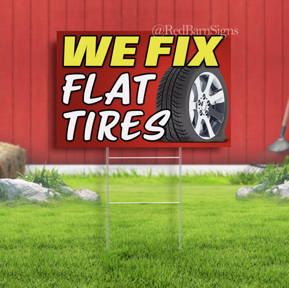 We Fix Flat Tires Lawn Yard Sign Single-Sided with metal H-Stakes