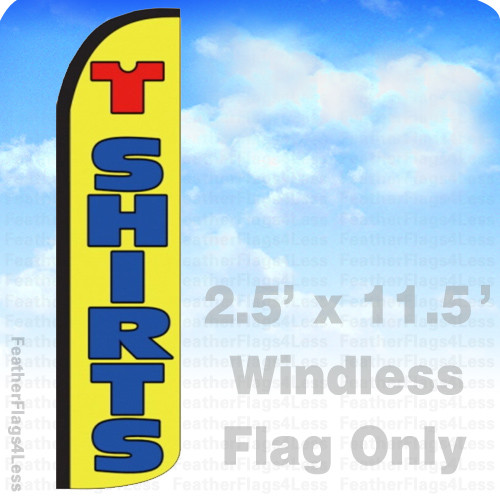 T-SHIRTS – Windless Swooper Flag Feather Banner Sign 2.5’x11.5′ yz
