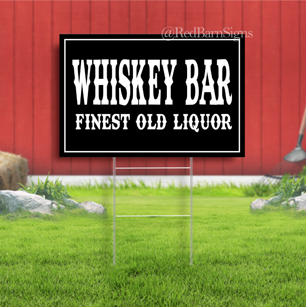 Whiskey Bar Finest Old Liquor Indoor Outdoor Yard Sign with metal stakes