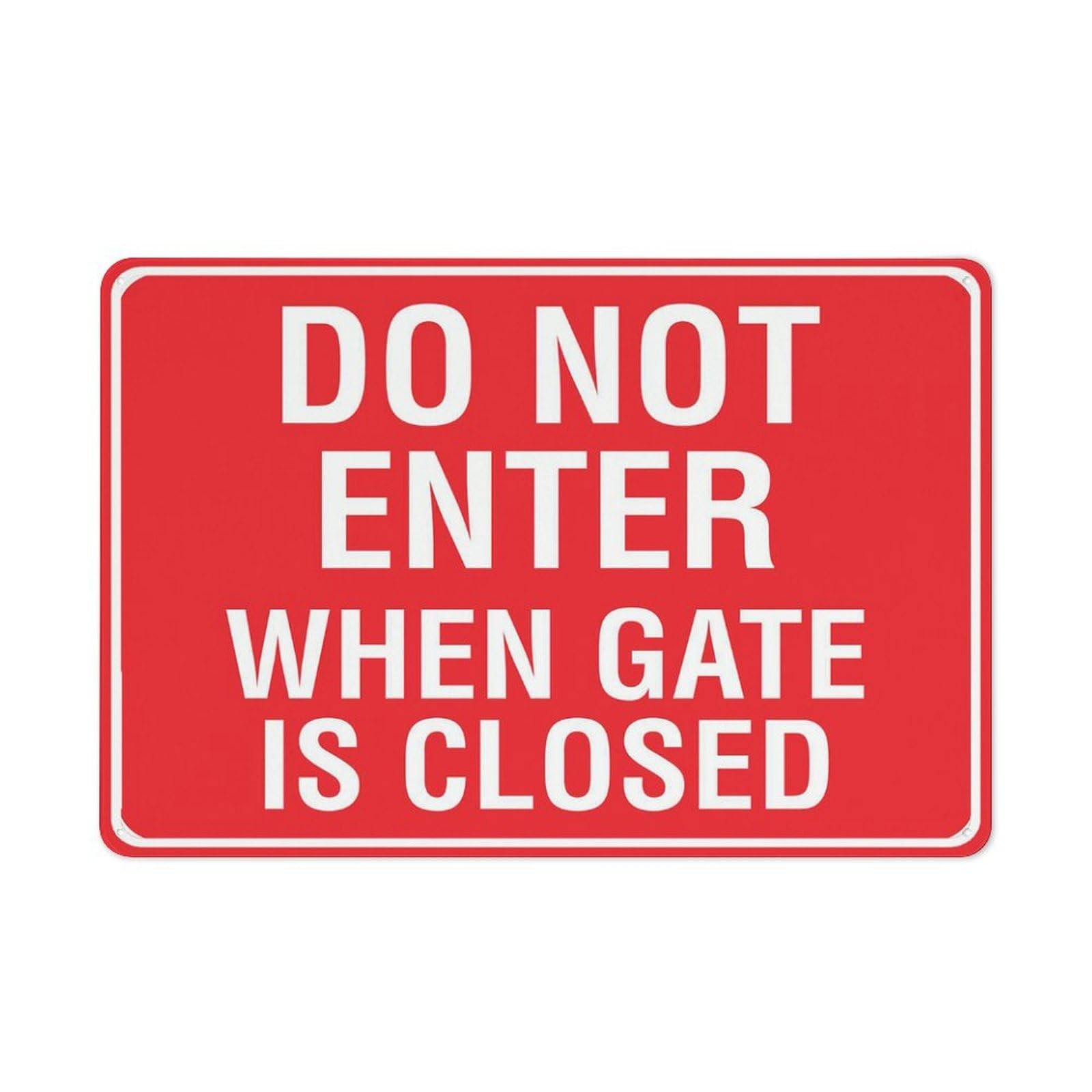 Do Not Enter When Gate Is Closed Metal Sign Rustproof Aluminum 12×8 Inch