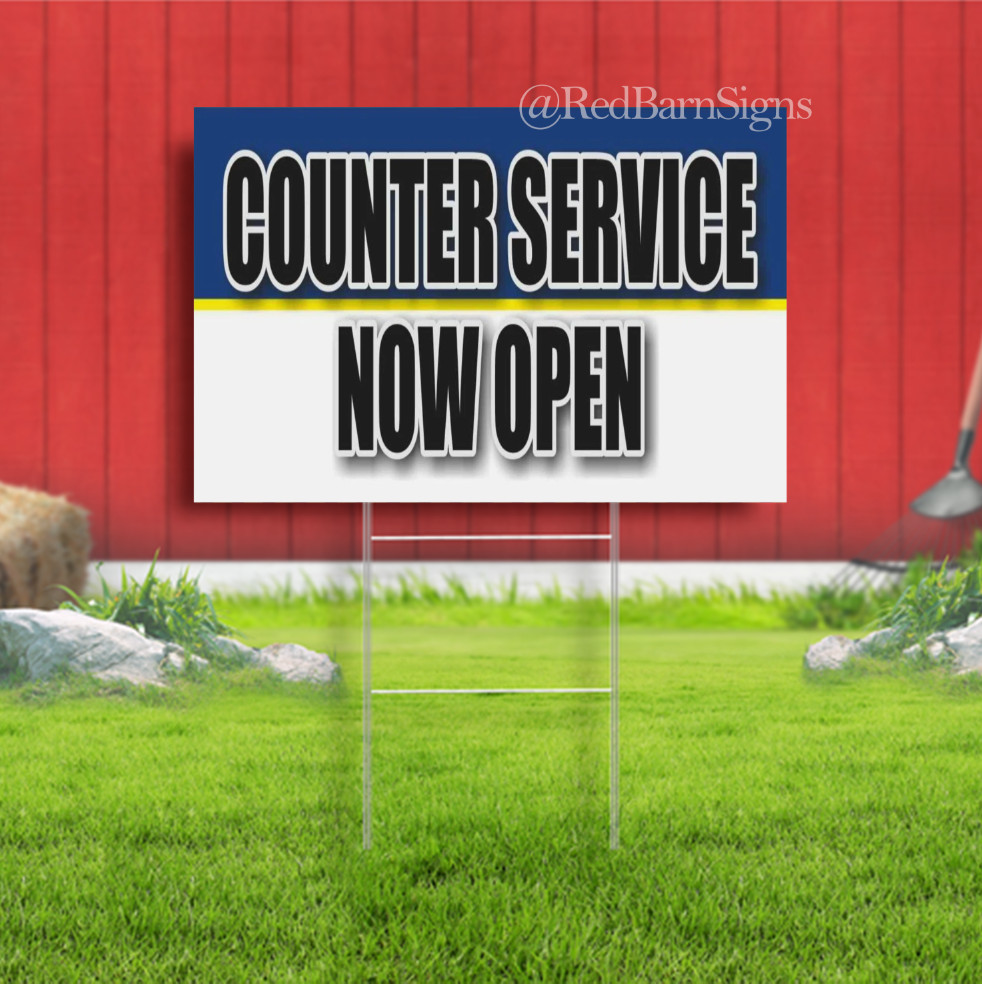 COUNTER SERVICE NOW OPEN Indoor Outdoor Yard Sign with metal stakes