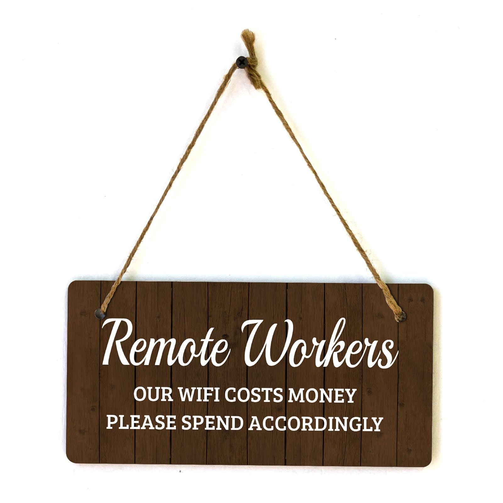Remote Workers – Our Wifi Costs Money – Please Spend Accordingly 5×10′ Sign