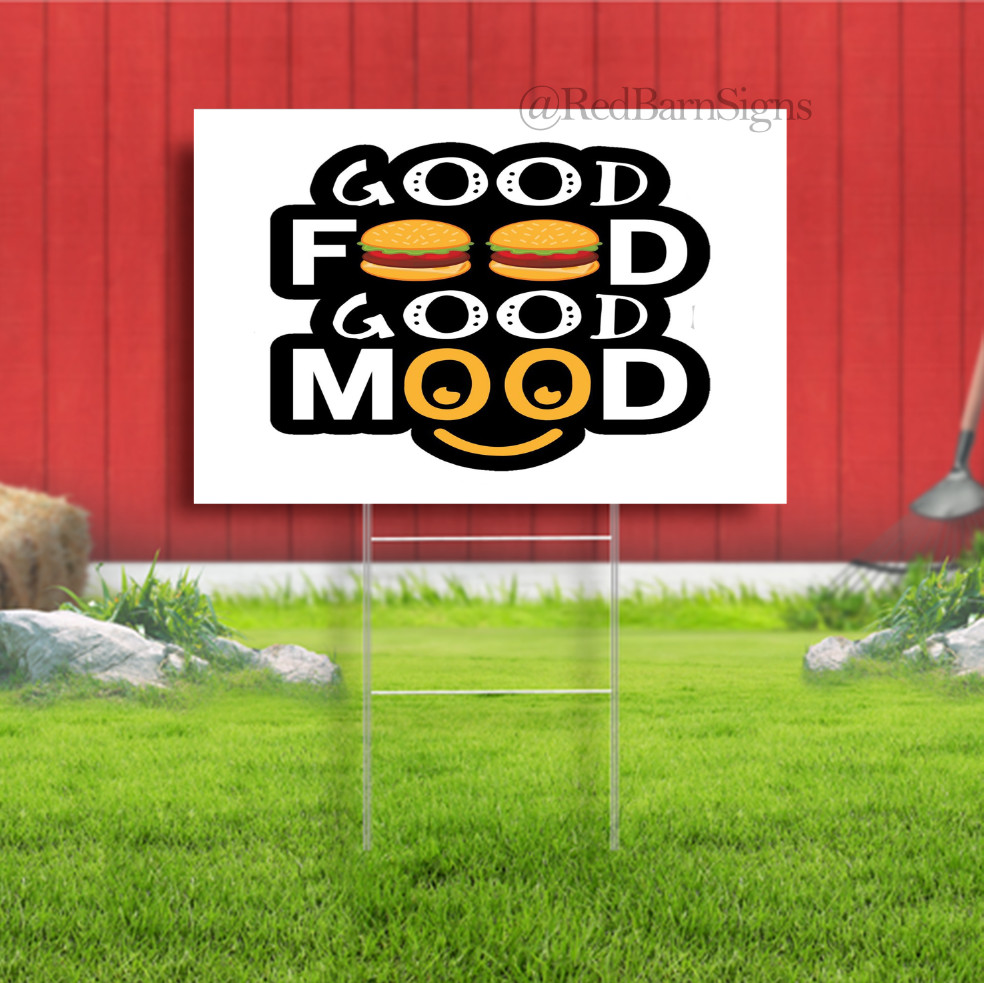 Good food is good mood Indoor Outdoor Yard Sign with metal stakes