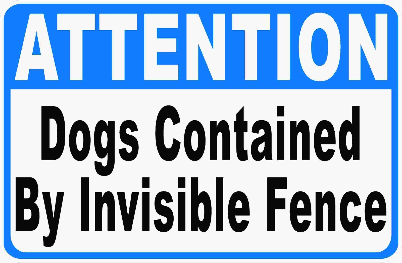 Attention Dogs Contained by Invisible Fence Sign. Size Options. Dog Fenced Yard