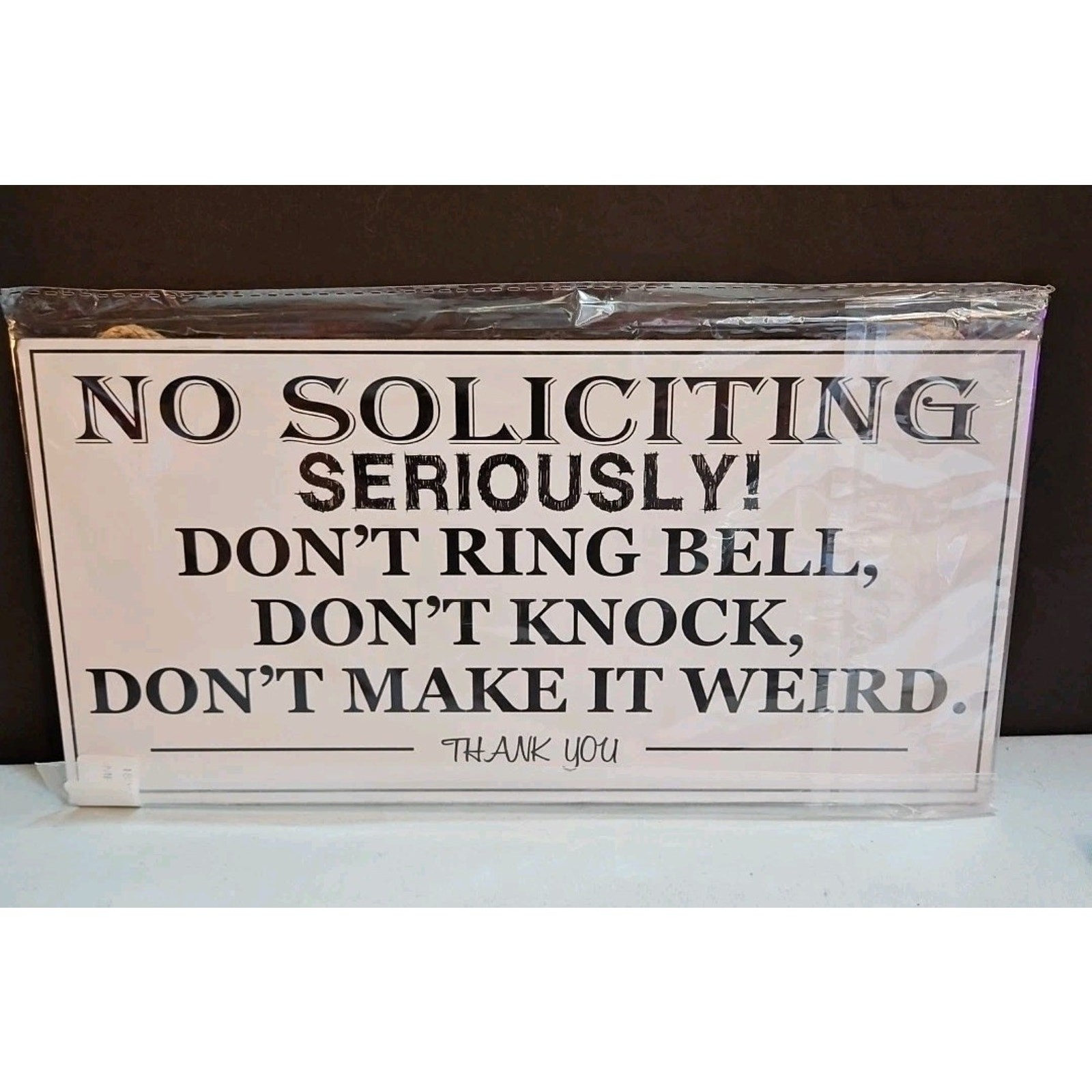 No Soliciting Seriously, Please Don’t Make It Weird 6×12 Hanging Sign