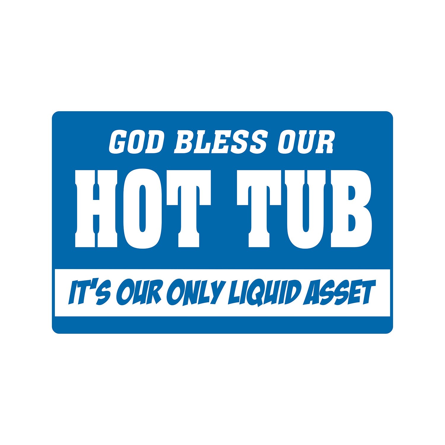 GOD BLESS OUR HOT TUB Warning Sign Or Decals spa backyard pool