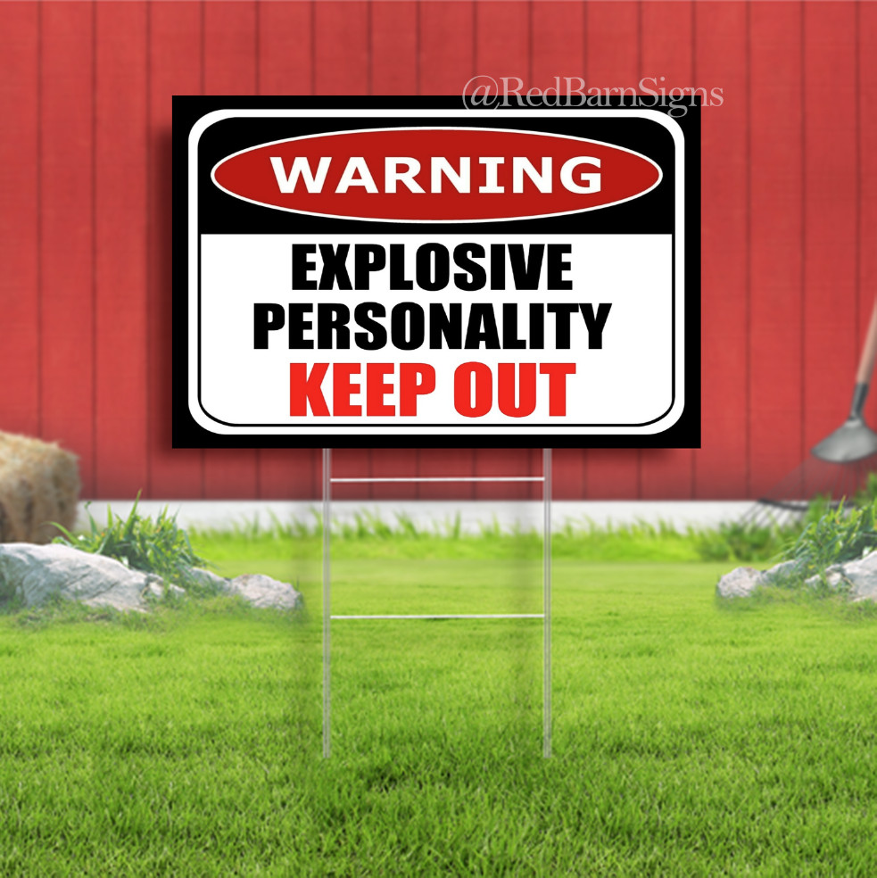 WARNING EXPLOSIVE PERSONALITY KEEP OUT Indoor Outdoor Yard Sign