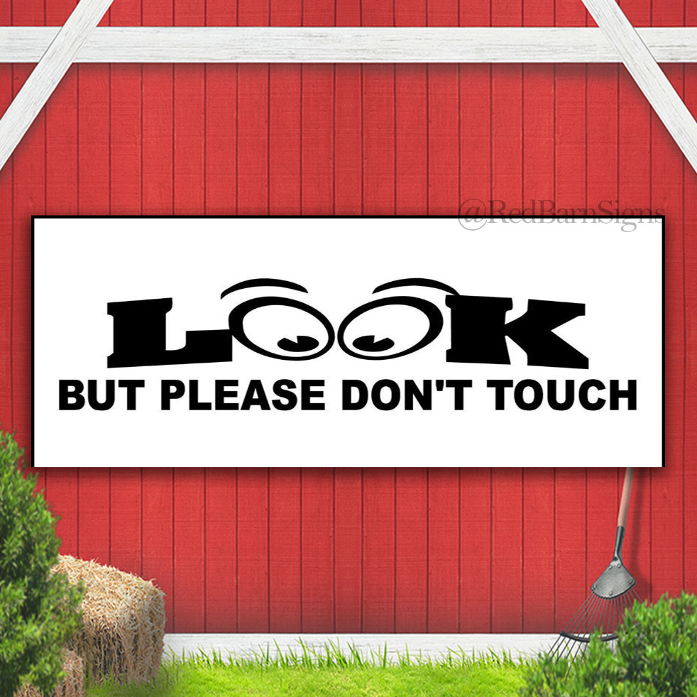 Look But Don’t Touch Indoor Outdoor Banner Sign with grommets