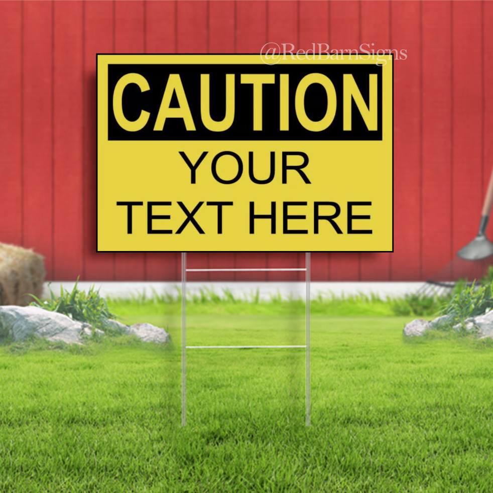Custom Text Caution Yard Sign