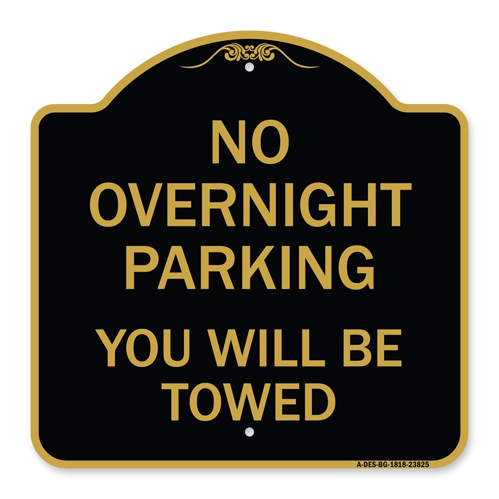 Designer Series – No Overnight Parking You Will Be Towed Heavy Gauge Aluminum