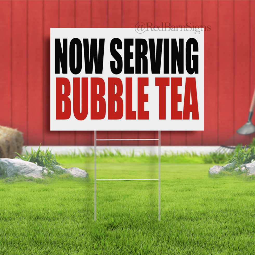 NOW SERVING BUBBLE TEA сold drinks Indoor Outdoor Yard Sign with metal stakes