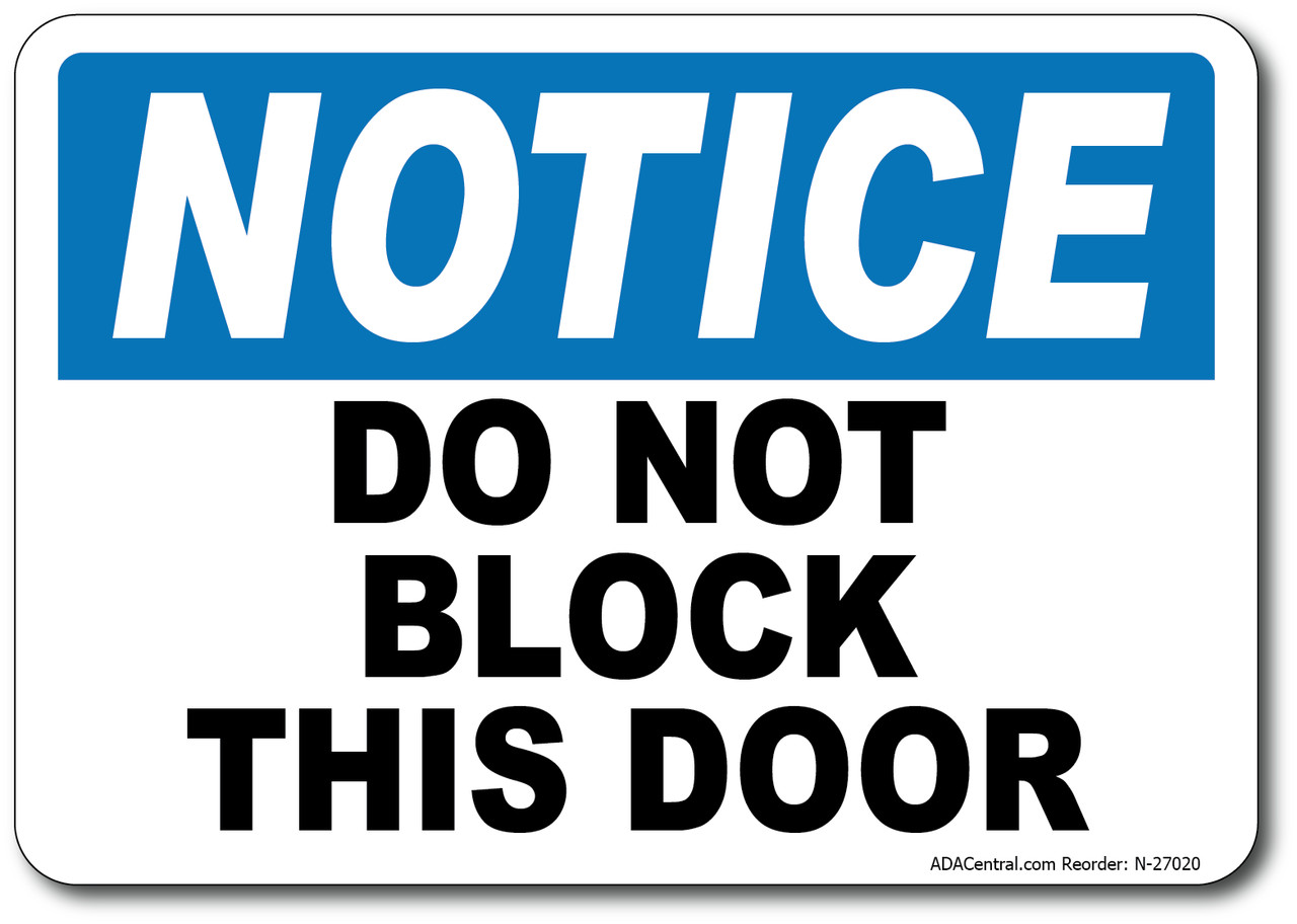 Notice Do Not Block This Door Sign – Facility Safety