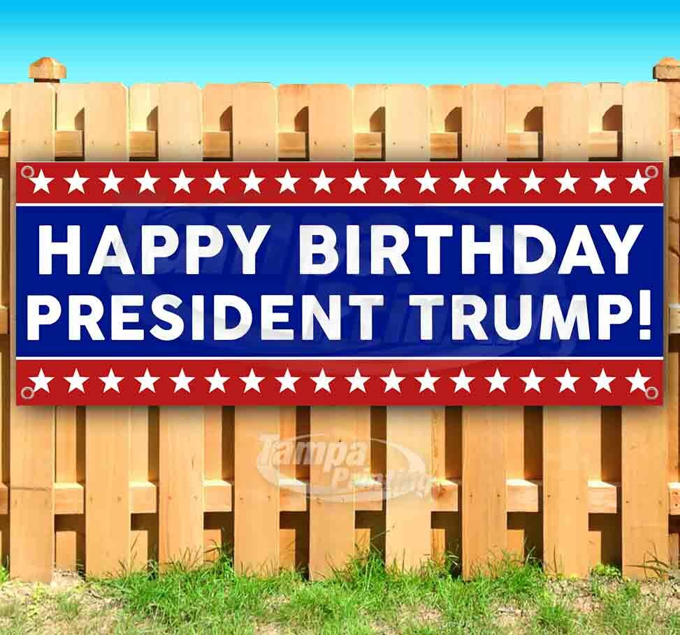 HAPPY BIRTHDAY PRESIDENT TRUMP Advertising Vinyl Banner Flag Sign Many Sizes