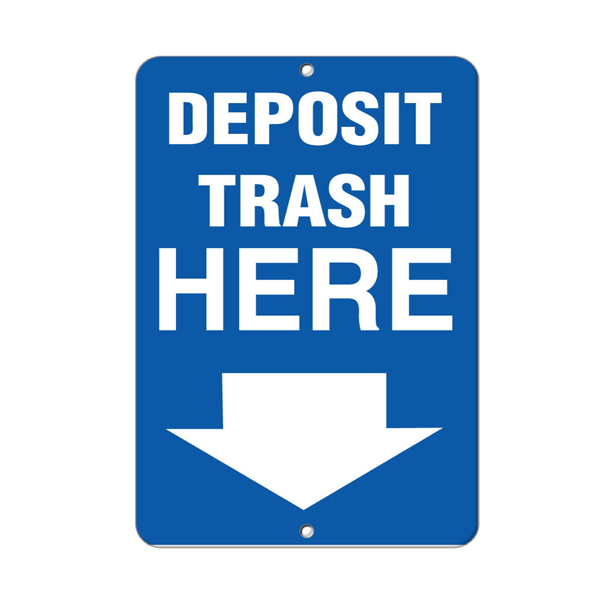 Vertical Metal Sign Multiple Sizes Deposit Trash Here A Activity Recycling