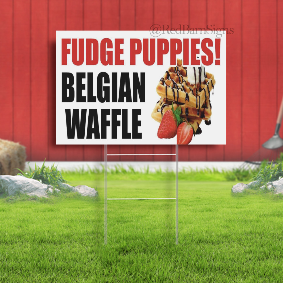 FUDGE PUPPIES BELGIAN WAFFLE Indoor Outdoor Yard Sign with metal stakes