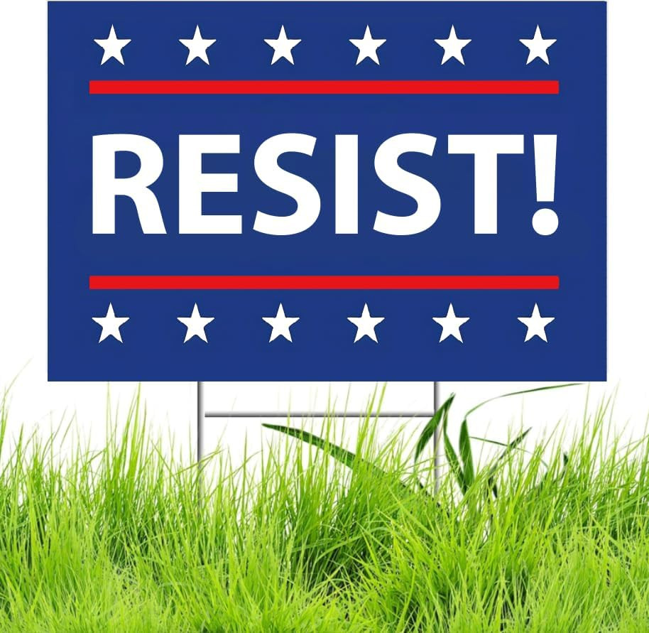Resist! Sign anti Trump MAGA Yard Sign Double Sided Corrugated Plastic Outdoor W