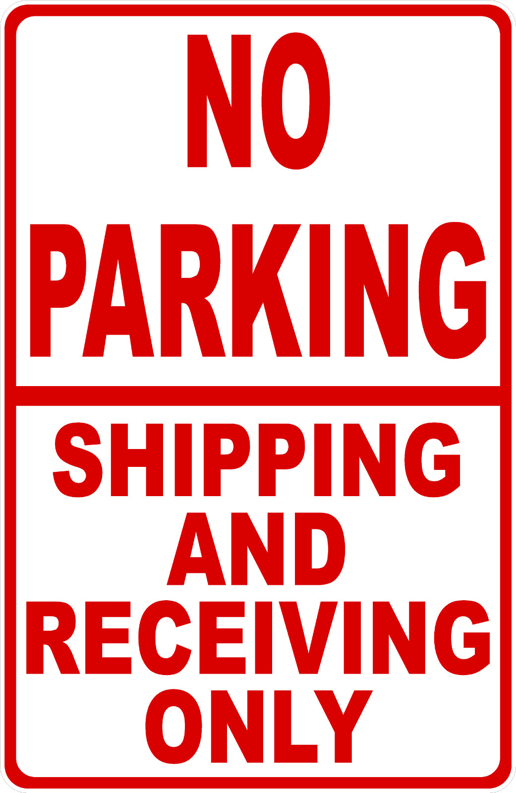 No Parking Shipping and Receiving Only Sign. Size Options