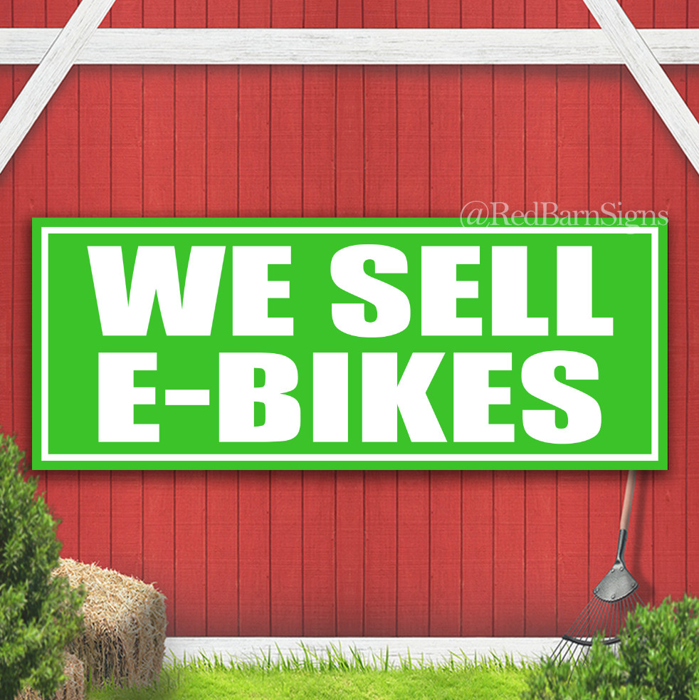We Sell E-Bikes Indoor Outdoor Banner Sign with grommets