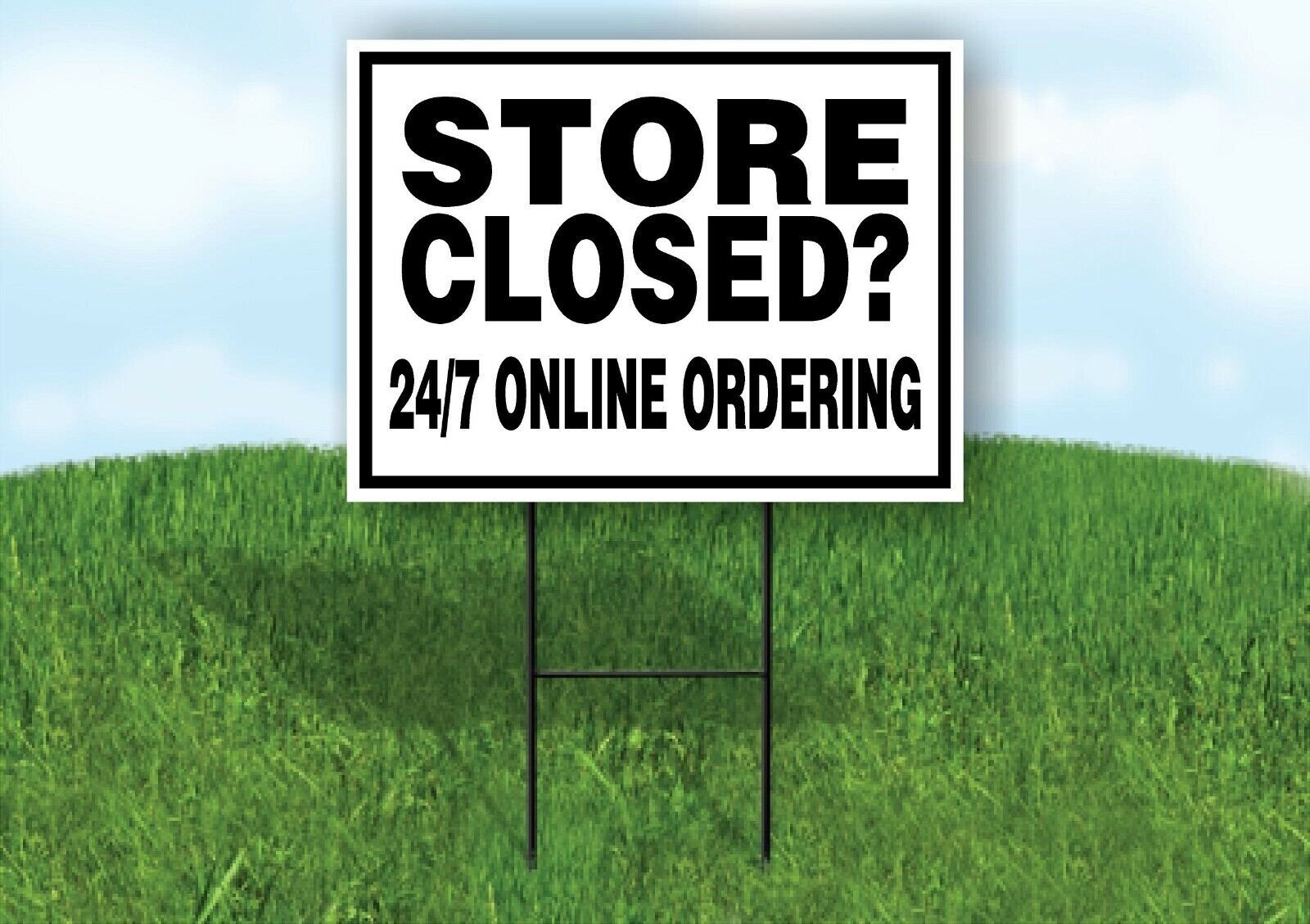 STORE CLOSED 24 7 ONLINE BLACK BORDER Yard Sign with Stand LAWN SIGN