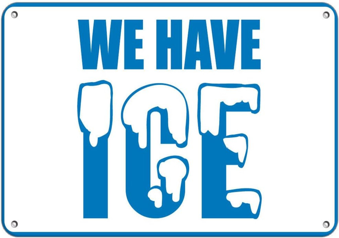 We Have Ice Business Sign Lunch Room and Break Room Signs Wall Decor Warning Pla