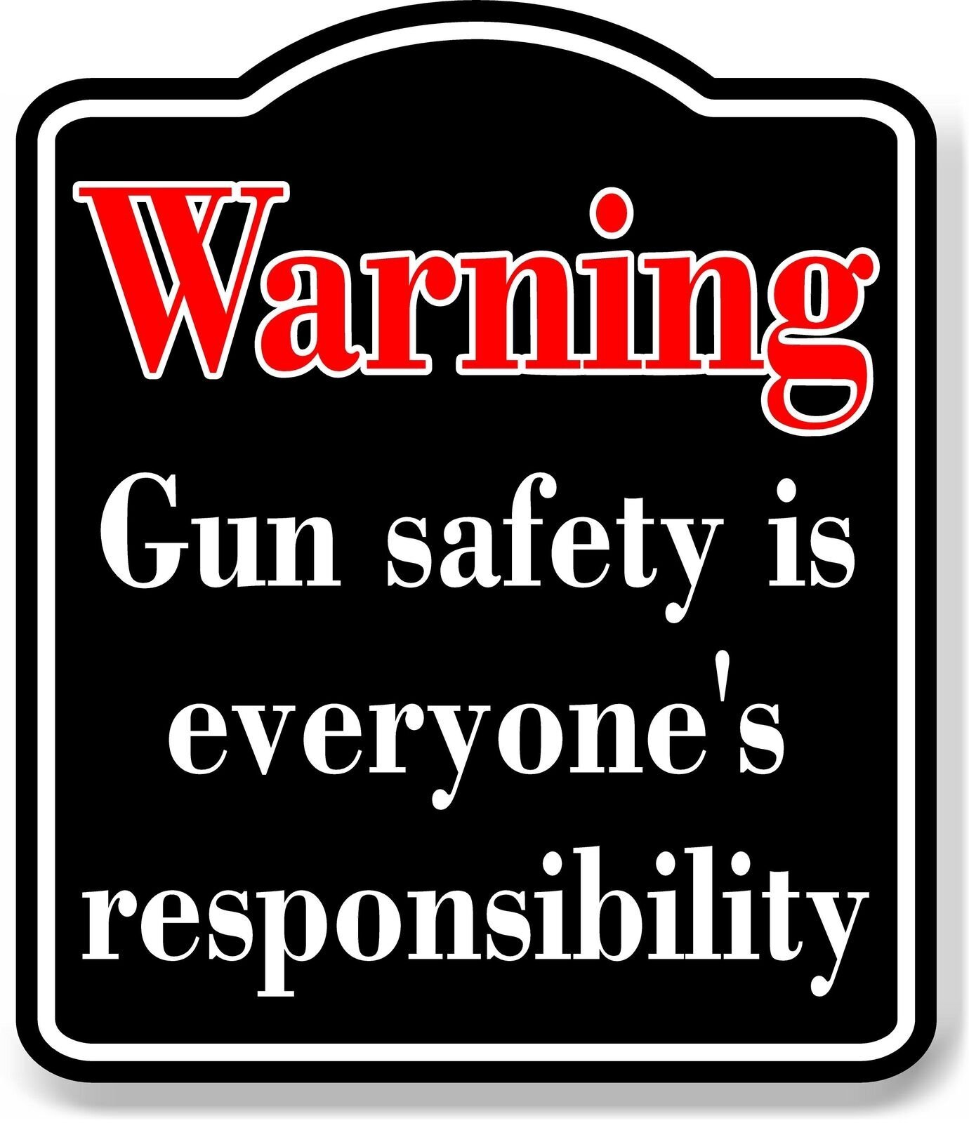 Warning Gun safety is everyones responsibility Red BLACK Aluminum Composite Sign