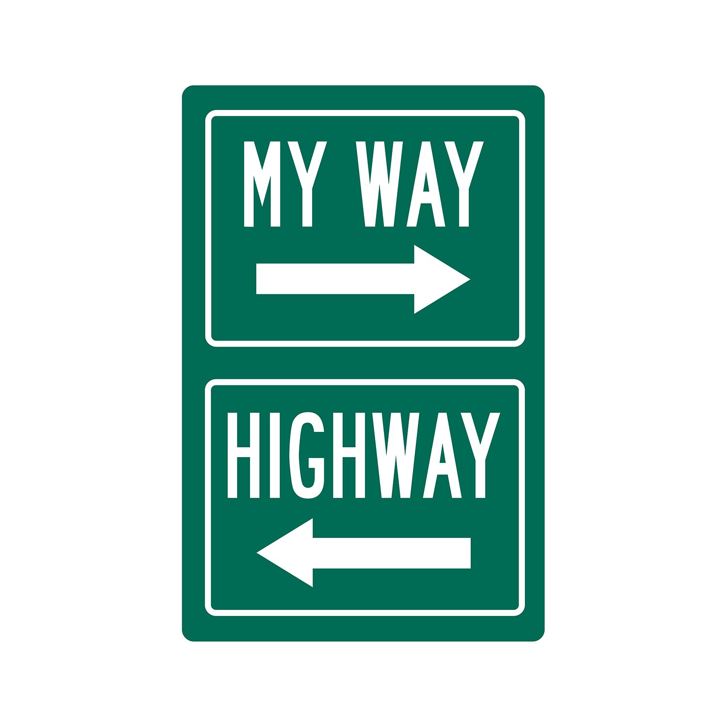 My Way Or The Highway Aluminum Sign, Rigid Plastic, Or Decal Decor Gift