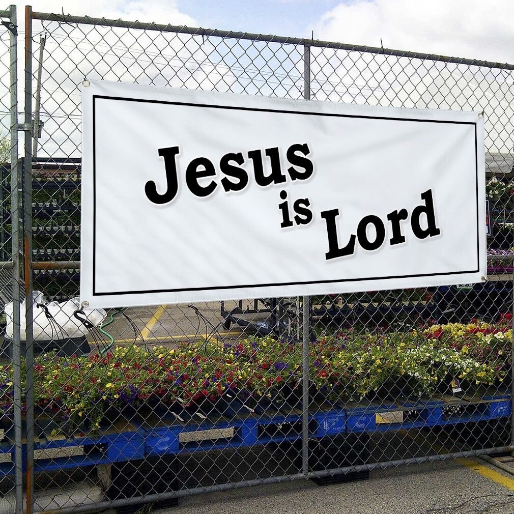 Vinyl Banner Multiple Sizes Jesus Is Lord God Weatherproof Industrial Yard Signs